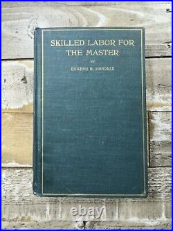 1900 Antique Religious Book Skilled Labor for the Master Hendrix, SIGNED