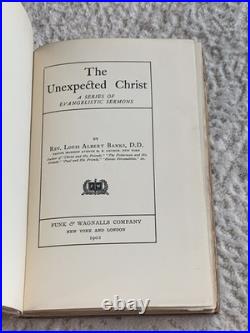 Antique 1902 The Unexpected Christ Evangelistic Sermons by Banks, Louis Albert Antique 1902 The Unexpected Christ Evangelistic Sermons by Banks, Louis Albert