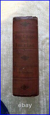 Antique Catholic Book, The Cross And The Flag, 1900, Illustrated, Shea, Good+