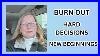 Burn-Out-Hard-Decisions-And-New-Beginnings-01-kknz