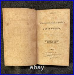 RARE 1834 The life Of Our Blessed Lord And Savior Jesus Christ Holy Bible Old