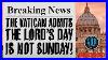 The-Vatican-Admits-The-Lord-S-Day-Is-Not-Sunday-They-Changed-The-Bible-Documented-In-Writing-01-vzux